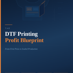 DTF Printing Profit Blueprint ebook cover — cost analysis, pricing strategy, production workflow, and scaling frameworks for DTF print shops by Kjell Karlsson
