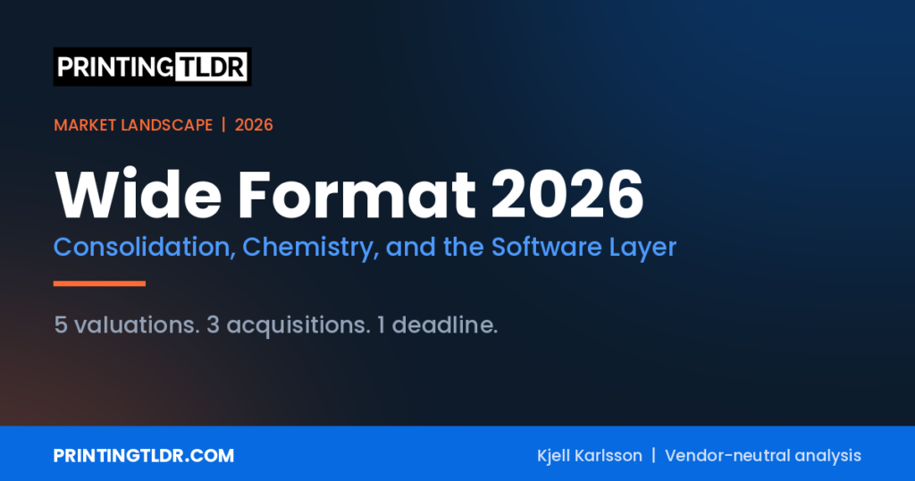 Wide Format 2026 market landscape report cover: consolidation, chemistry, and the software layer, by Kjell Karlsson of Printing TLDR