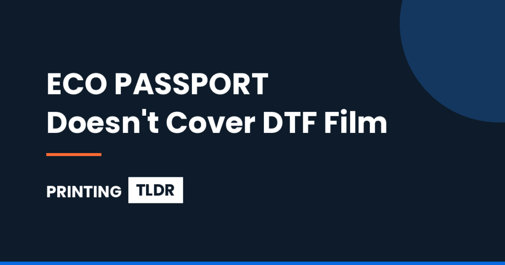 OEKO-TEX ECO PASSPORT certification on DTF film — what it covers and what it doesn't